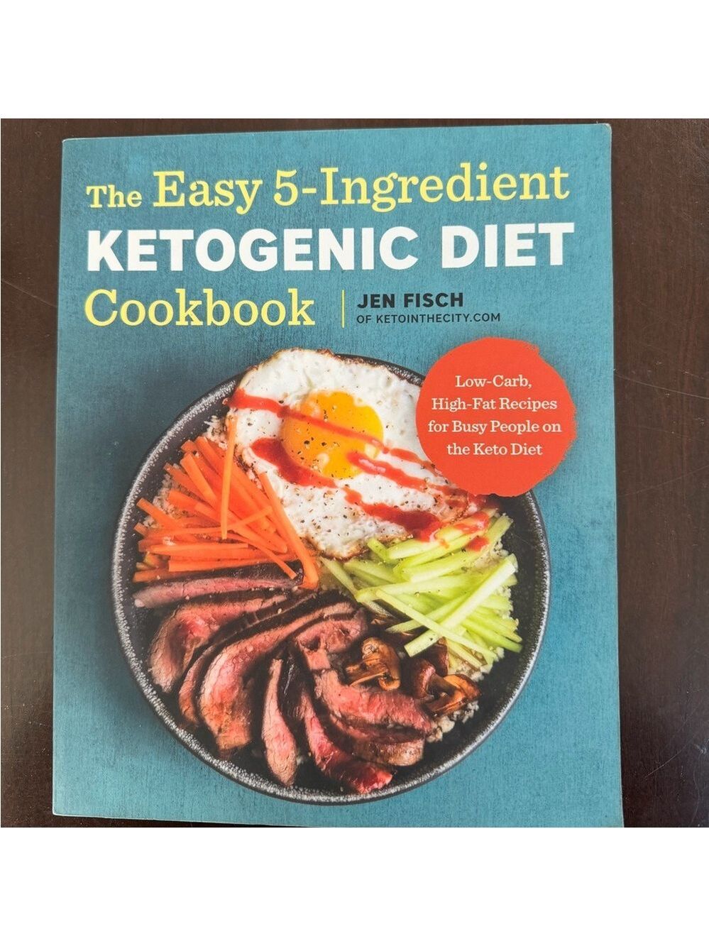 The Easy 5-Ingredient Ketogenic Diet Cookbook. Paperback